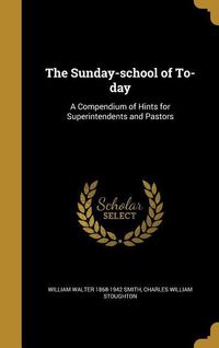 Produktbild: The Sunday-school of To-day