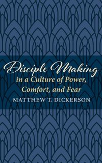 Produktbild: Disciple Making in a Culture of Power, Comfort, and Fear