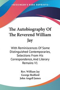 Produktbild: The Autobiography Of The Reverend William Jay