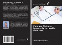 Produktbild: Para que &Aacute;frica se levante, la corrupci&oacute;n debe caer