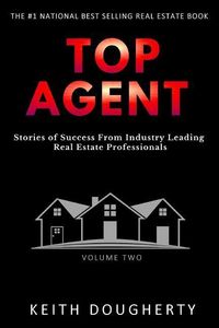 Produktbild: Top Agent: Stories of Success From Industry Leading Real Estate Professionals