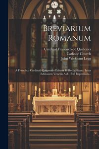 Produktbild: Breviarium Romanum: A Francisco Cardinali Quignonio Editum Et Recognitum: Iuxta Editionem Venetiis A.d. 1535 Impressam...