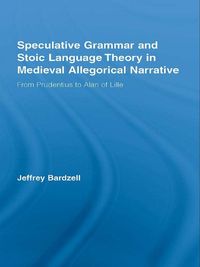Produktbild: Speculative Grammar and Stoic Language Theory in Medieval Allegorical Narrative