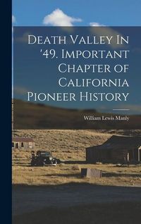 Produktbild: Death Valley In '49. Important Chapter of California Pioneer History