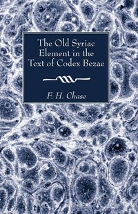 Produktbild: The Old Syriac Element in the Text of Codex Bezae