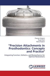 Produktbild: "Precision Attachments in Prosthodontics: Concepts and Practice"