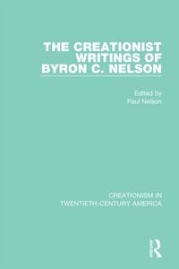 Produktbild: The Creationist Writings of Byron C. Nelson