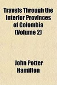 Produktbild: Travels Through the Interior Provinces of Colombia (Volume 2)
