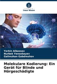 Produktbild: Molekulare Kodierung: Ein Ger&auml;t f&uuml;r Blinde und H&ouml;rgesch&auml;digte