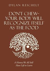 Produktbild: Don't Chew-Your Body Will Recognize Itself as the Food