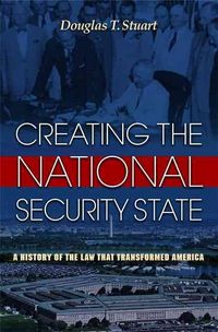 Produktbild: Creating the National Security State: A History of the Law That Transformed America