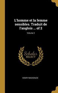 Produktbild: L'homme et la femme sensibles. Traduit de l'anglois ... of 2; Volume 2