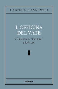Produktbild: L' officina del Vate. I Taccuini di &laquo;Primato&raquo; 1896-1907