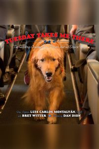 Produktbild: Tuesday Takes Me There: The Healing Journey of a Veteran and his Service Dog