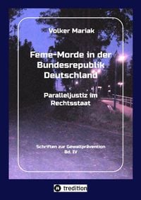 Produktbild: Feme-Morde in der Bundesrepublik Deutschland - Parallel-Justiz im Rechtsstaat