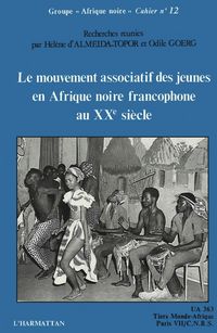 Produktbild: Le mouvement associatif des jeunes en Afrique noire francophone au XXe si&egrave;cle