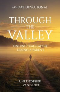 Produktbild: Through The Valley 60-Day Devotional Finding Peace After Losing a Parent