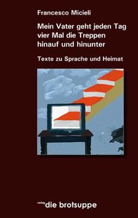 Produktbild: Mein Vater geht jeden Tag vier Mal die Treppe hinauf und herunter