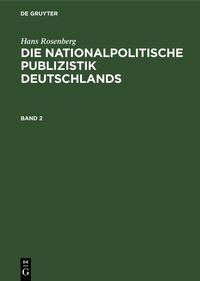 Produktbild: Hans Rosenberg: Die nationalpolitische Publizistik Deutschlands. Band 2