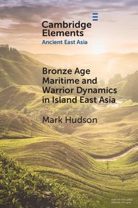 Produktbild: Bronze Age Maritime and Warrior Dynamics in Island East Asia
