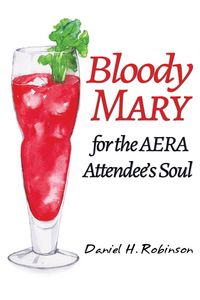 Produktbild: Bloody Mary for the AERA Attendee's Soul