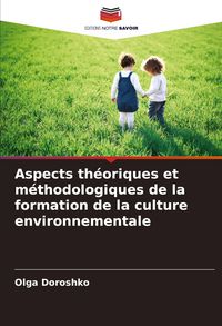 Produktbild: Aspects th&eacute;oriques et m&eacute;thodologiques de la formation de la culture environnementale