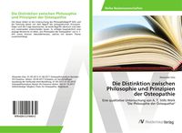 Produktbild: Die Distinktion zwischen Philosophie und Prinzipien der Osteopathie