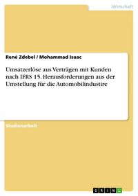 Produktbild: Umsatzerl&ouml;se aus Vertr&auml;gen mit Kunden nach IFRS 15. Herausforderungen aus der Umstellung f&uuml;r die Automobilindustire