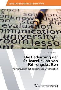 Produktbild: Die Bedeutung der Selbstreflexion von F&uuml;hrungskr&auml;ften