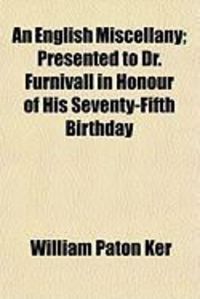 Produktbild: An English Miscellany; Presented to Dr. Furnivall in Honour of His Seventy-Fifth Birthday