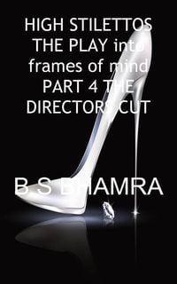 Produktbild: High Stilettos in Two Frames of Mind the Play Part 4 the Directors Cut