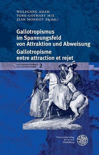 Produktbild: Gallotropismus im Spannungsfeld von Attraktion und Abweisung/Galltropisme entre attraction et rejet