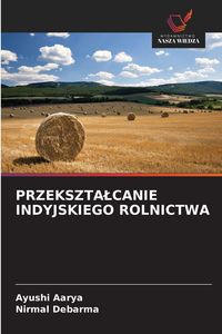 Produktbild: Przekszta&iquest;canie Indyjskiego Rolnictwa