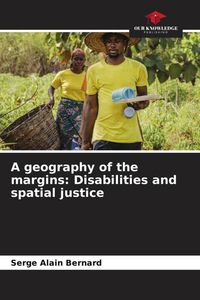 Produktbild: A geography of the margins: Disabilities and spatial justice