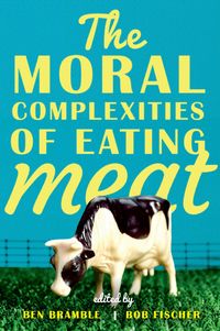 Produktbild: The Moral Complexities of Eating Meat