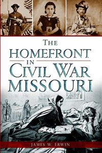 Produktbild: The Homefront in Civil War Missouri