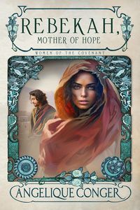 Produktbild: Rebekah, Mother of Hope (Women of the Covenant, #4)