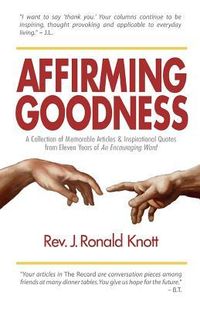Produktbild: Affirming Goodness: A Collection of Memorable Articles & Inspirational Quotes from Eleven Years of An Encouraging Word