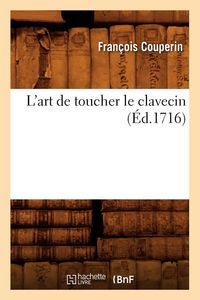 Produktbild: L'art de toucher le clavecin (&Eacute;d.1716)
