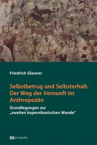 Produktbild: Selbstbetrug und Selbsterhalt. Der Weg der Vernunft im Anthropoz&auml;n