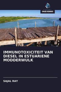 Produktbild: Immunotoxiciteit Van Diesel in Estuariene Modderwulk