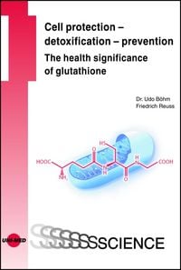 Produktbild: Cell protection - detoxification - prevention: The health significance of glutathione