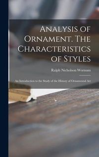 Produktbild: Analysis of Ornament. The Characteristics of Styles: an Introduction to the Study of the History of Ornamental Art