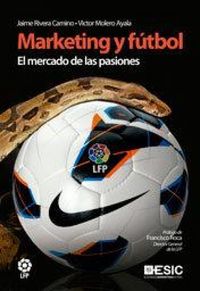 Produktbild: Marketing y f&uacute;tbol : el mercado de las pasiones