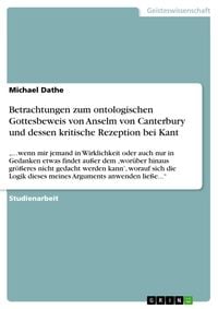 Produktbild: Betrachtungen zum ontologischen Gottesbeweis von Anselm von Canterbury und dessen kritische Rezeption bei Kant