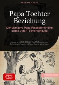 Produktbild: Papa Tochter Beziehung: Der ultimative Papa Ratgeber f&uuml;r eine starke Vater-Tochter-Bindung