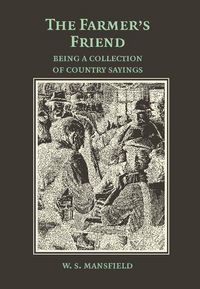 Produktbild: The Farmer's Friend or Wise Saws and Modern Instances