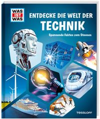 Bild vom Artikel WAS IST WAS Entdecke die Welt der Technik vom Autor Tessloff Verlag Ragnar Tessloff GmbH & Co.KG