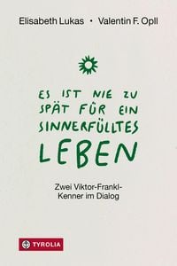 Produktbild: Es ist nie zu sp&auml;t f&uuml;r ein sinnerf&uuml;lltes Leben