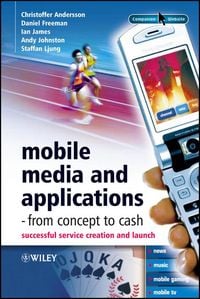 Produktbild: Mobile Media and Applications, From Concept to Cash